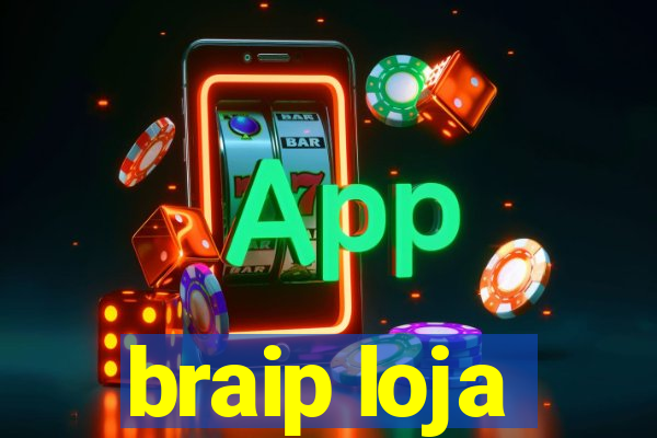 braip loja